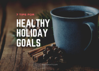 Image of a coffee cup with a cinnamon stick and acorn on table next to it. Text overlay reads 7 Tips for Healthy Holiday Goals, petite font dot com