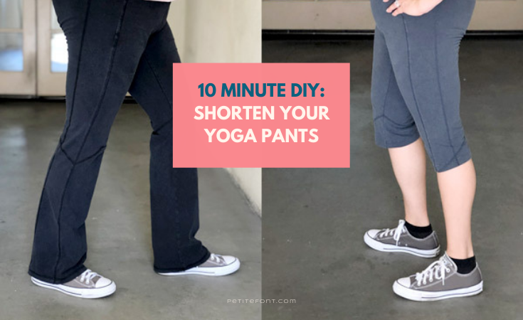 How to Shorten Yoga Pants in only 10 Minutes - Petite Font