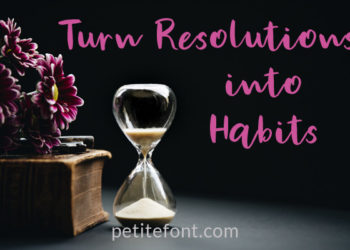 5 New Year’s Resolutions To Turn into Habits NOW