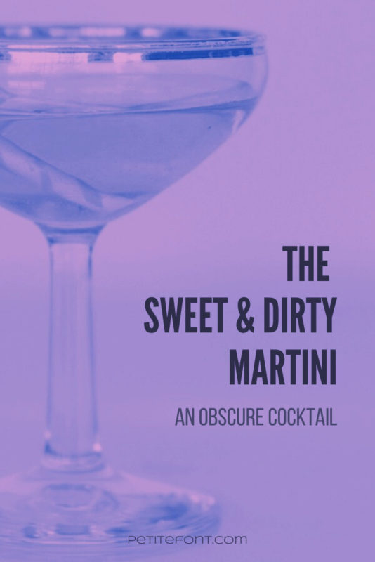 Close-up image of a martini glass in blue and purple duotone with text that reads The Sweet and Dirty Martini: An Obscure Cocktail, petite font dot com