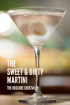 Martini glass with white cocktail onions in it, words The Sweet & Dirty Martini, an obscure cocktail, PetiteFont.com writtein in white text