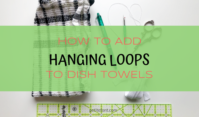 Easy To Sew Towel Hanging Loops In 5 Minutes Petite Font