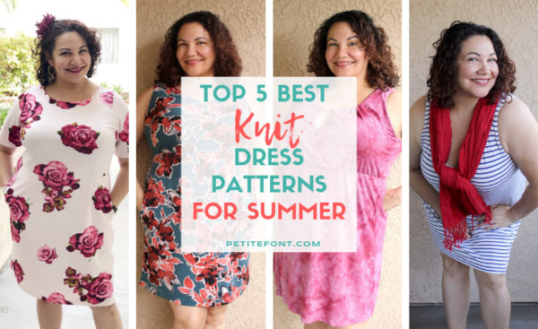 4 images of a curly haired brunette in different dresses. White box has text that reads Top 5 Best KNIT Dress Patterns for Summer. Petite font dot com.