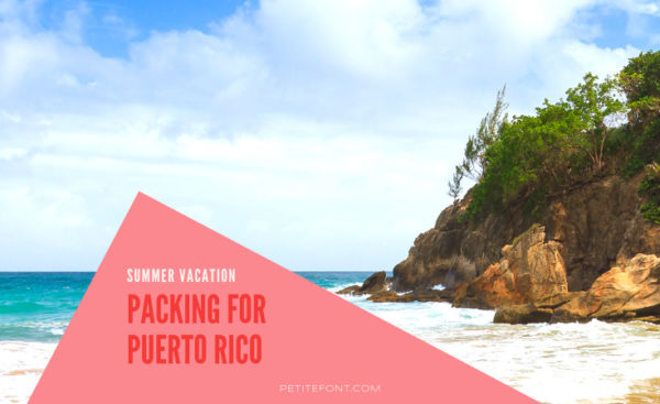 Hill on a beach with text overlay that reads summer vacation, packing for Puerto Rico, petite font dot com