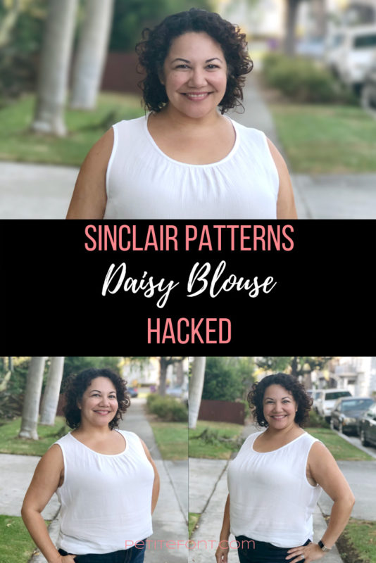 3 images of a woman in a sleeveless white blouse with a text overlay that reads Sinclair Patterns Daisy Blouse Hacked
