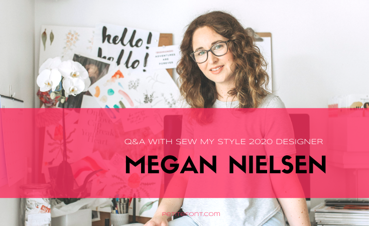 Megan Nielsen - Sew My Style 2020 Designer Q&A - Petite Font