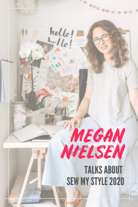 Megan Nielsen wearing glasses, a grey t-shirt, and light jeans sitting on her desk with text overlay that reads Megan Nielsen talks about Sew My Style 2020