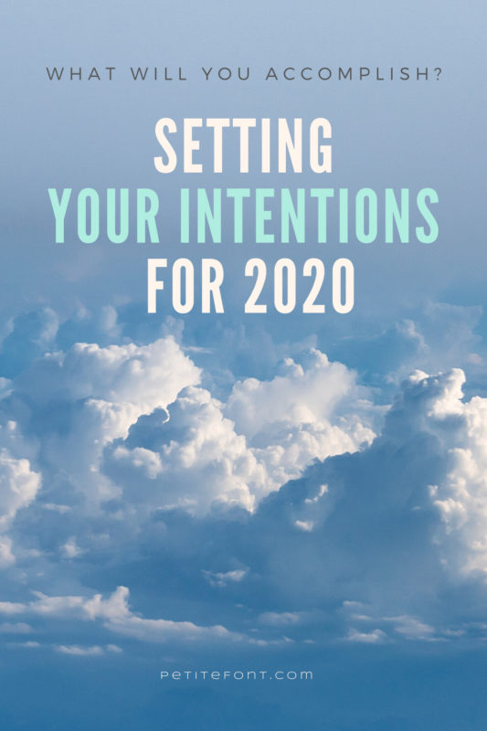An expanse of poofy clouds in a blue sky with text that reads What Will You Accomplish? Setting Your Intentions for 2020
