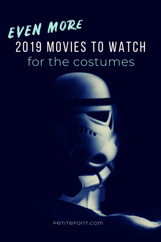 Image of a Star Wars stormtrooper's mask in darkness with text overlay that reads EVEN MORE 2019 Movies to Watch for the Costumes