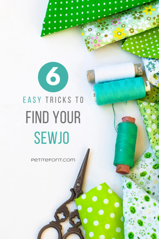 Image has turquoise and green thread and quilting cotton along the right side, a pair of sewing snips at the bottom, and the words in a blank white space that read 6 easy tricks to find your sewjo, PetiteFont.com