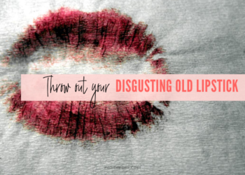 A lipstick blot on a tissues with a pink box overlay with text in black and read that reads Throw Out Your Disgusting Old Lipstick