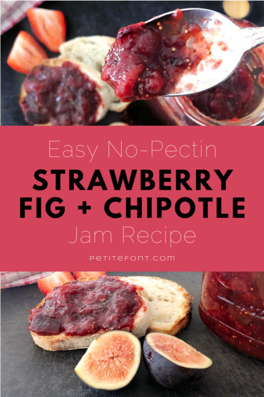 Top photo shows a spoonful of jam over toasted bread and jam plus some strawberries. Bottom photo zooms in on toast and figs. Text in middle reads "easy no-pectin strawberry fig chipotle jam recipe"