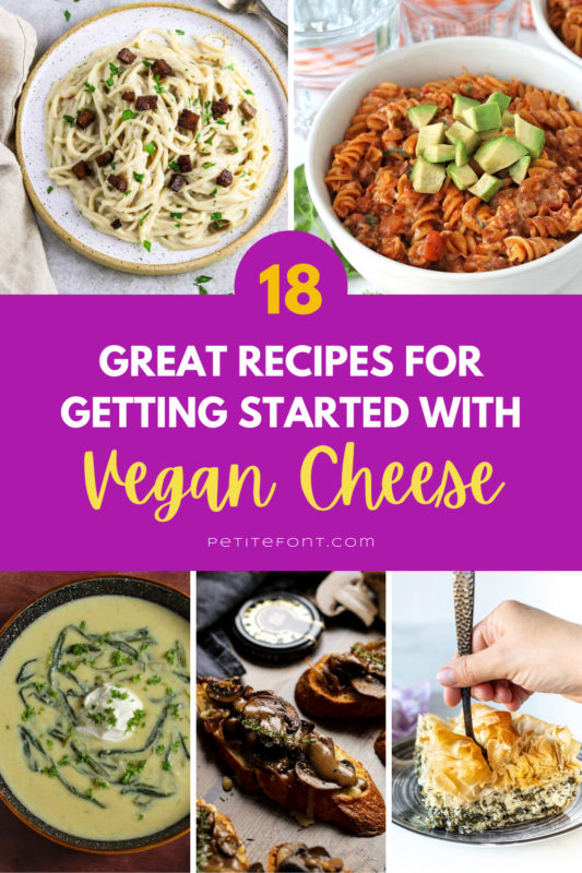 Grid of 5 pictures of vegan meals. Text overlay reads "18 great recipes for getting started with vegan cheese"