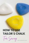 3 triangular pieces of tailor's chalk on a white background with text overlay that reads "how to use tailor's chalk for sewing"